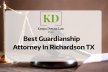 Best Guardianship Attorney In Richardson, TX