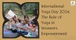 International Yoga Day 2024: Yoga's Role in Women's Empowerment