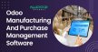 Odoo Manufacturing And Purchase Software For Your Business