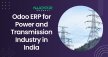 Odoo ERP for Power and Transmission Industry in India