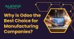 Why is Odoo the Best Choice for Manufacturing Companies?