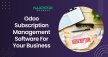 Odoo Subscription Management Software For Your Business