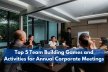 Top 5 Team Building Games And Activities For Annual Corporate Meetings Top 5 Team Building Games And Activities For Annual Corporate Meetings
