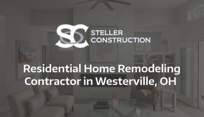 Residential Home Remodeling Contractor In Westerville, OH