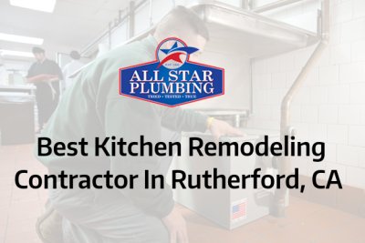 Best Kitchen Remodeling Contractor In Rutherford, CA