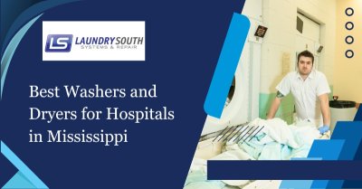 Best Washers And Dryers For Hospitals In Mississippi