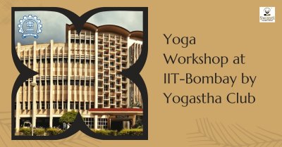 Yoga Workshop at IIT-Bombay by Yogastha Club & Swasti Yoga Center