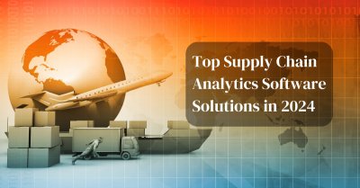 Top 10 Supply Chain Analytics Software Solutions In 2024