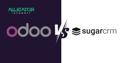 Odoo vs SugarCRM: Choosing the Right CRM for Your Business