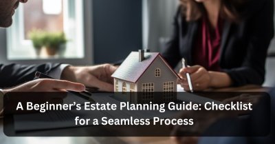 Estate Planning Guide: Essential Checklist For Beginners