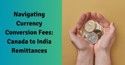 Navigating Currency Conversion Fees: Canada To India Remittances