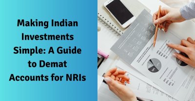 Making Indian Investments Simple: A Guide To Demat Accounts For NRIs